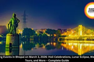 Exciting Events in Bhopal on March 3, 2026: Holi Celebrations, Lunar Eclipse, Wellness Tours, and More – Complete Guide
