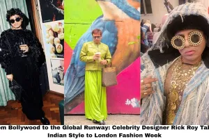 From Bollywood to the Global Runway: Celebrity Designer Rick Roy Takes Indian Style to London Fashion Week