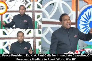 Global Peace President  Dr. K. A. Paul Calls for Immediate Ceasefire, Offers to Personally Mediate to Avert ‘World War III’