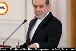 Iran Vows to Continue War Until Compensation Paid, Sanctions Lifted