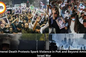 Khamenei Death Protests Spark Violence in PoK and Beyond Amid Iran-Israel War
