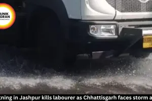 Lightning in Jashpur kills labourer as Chhattisgarh faces storm alerts