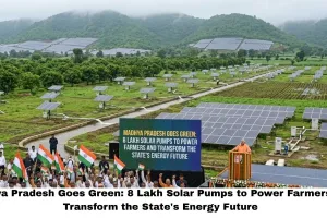 Madhya Pradesh Goes Green: 8 Lakh Solar Pumps to Power Farmers and Transform the State's Energy Future