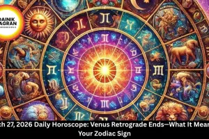  March 27, 2026 Daily Horoscope: Venus Retrograde Ends—What It Means for Your Zodiac Sign