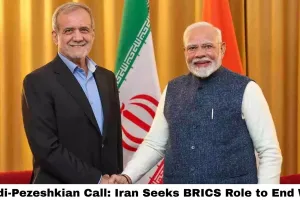 Modi-Pezeshkian Call: Iran Seeks BRICS Role to End War