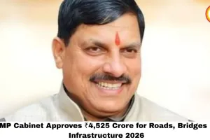 MP Cabinet Approves ₹4,525 Crore for Roads, Bridges & Infrastructure 2026 — Ujjain Elevated Corridor, Two Road Development Programmes & ₹40 Wheat Bonus for Farmers in One Power-Packed Meeting