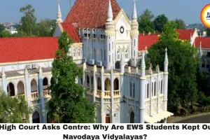 MP High Court Asks Centre: Why Are EWS Students Kept Out of Navodaya Vidyalayas?