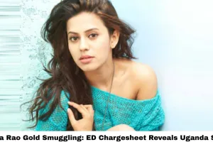 Ranya Rao Gold Smuggling: ED Chargesheet Reveals Uganda Scam, Dubai Network