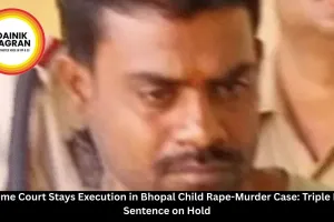 Supreme Court Stays Execution in Bhopal Child Rape-Murder Case: Triple Death Sentence on Hold
