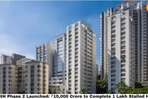 SWAMIH Phase 2 Launched: ₹15,000 Crore to Complete 1 Lakh Stalled Homes