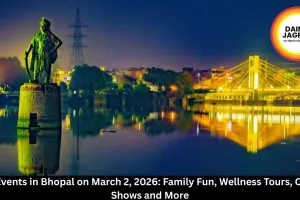 Top Events in Bhopal on March 2, 2026: Family Fun, Wellness Tours, Circus Shows and More