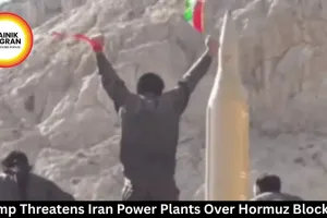 Trump Threatens Iran Power Plants Over Hormuz Blockade