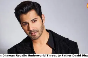  Varun Dhawan Recalls Underworld Threat to Father David Dhawan