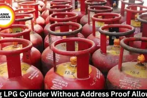 5 kg LPG Cylinder Without Address Proof Allowed