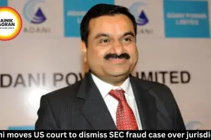 Adani moves US court to dismiss SEC fraud case over jurisdiction