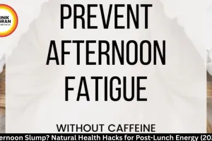 Afternoon Slump? Natural Health Hacks for Post-Lunch Energy (2026)