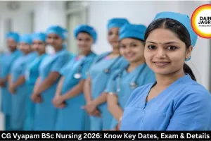 CG Vyapam BSc Nursing 2026: Know Key Dates, Exam & Details