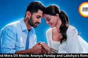 Chand Mera Dil Movie: Ananya Panday and Lakshya's Romance