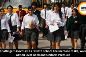 Chhattisgarh Govt Limits Private School Fee Increase to 8%, Warns Action Over Book and Uniform Pressure