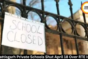 Chhattisgarh Private Schools Shut April 18 Over RTE Issue