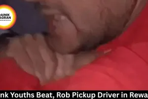 Drunk Youths Beat, Rob Pickup Driver in Rewa MP