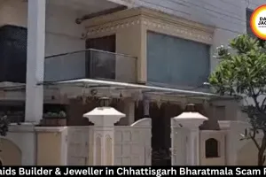 ED Raids Builder & Jeweller in Chhattisgarh Bharatmala Scam Probe