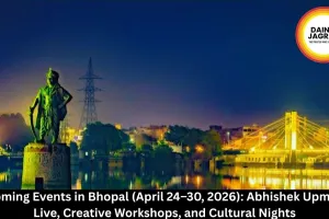 Upcoming Events in Bhopal (April 24–30, 2026): Abhishek Upmanyu Live, Creative Workshops, and Cultural Nights