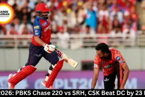 IPL 2026: PBKS Chase 220 vs SRH, CSK Beat DC by 23 Runs