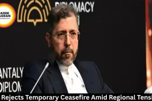  Iran Rejects Temporary Ceasefire Amid Regional Tensions
