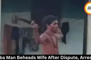 Korba Man Beheads Wife After Dispute, Arrested