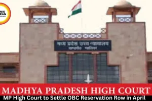 MP High Court to Settle OBC Reservation Row in April