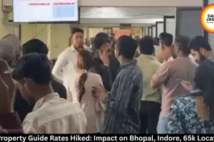MP Property Guide Rates Hiked: Impact on Bhopal, Indore, 65k Locations