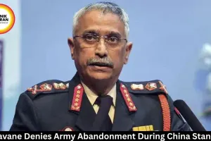 Naravane Denies Army Abandonment During China Standoff