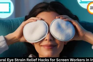  Natural Eye Strain Relief Hacks for Screen Workers in India