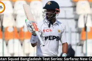 Pakistan Squad Bangladesh Test Series: Sarfaraz New Coach