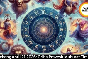 Panchang April 21 2026: Griha Pravesh Muhurat Timings