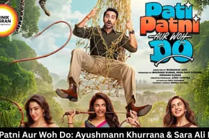 Pati Patni Aur Woh Do: Ayushmann Khurrana & Sara Ali Khan