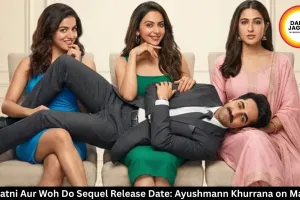  Pati Patni Aur Woh Do Sequel Release Date: Ayushmann Khurrana on May 15