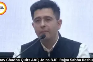 Raghav Chadha Quits AAP, Joins BJP: Rajya Sabha Reshuffle  