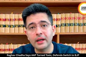 Raghav Chadha Says AAP Turned Toxic, Defends Switch to BJP