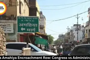  Rewa Amahiya Encroachment Row: Congress vs Administration