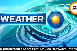 Rewa Temperature Soars Past 42°C as Heatwave Intensifies