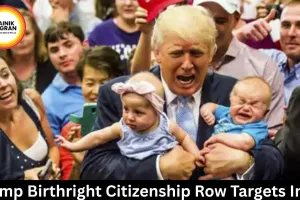 Trump Birthright Citizenship Row Targets India