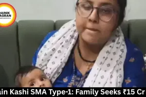 Ujjain Kashi SMA Type-1: Family Seeks ₹15 Cr Aid