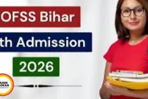 OFSS Bihar 11th Admissions Online Form 2026: Last Date Today