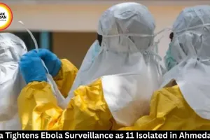 India Reports No Ebola Case, 11 Isolated in Ahmedabad