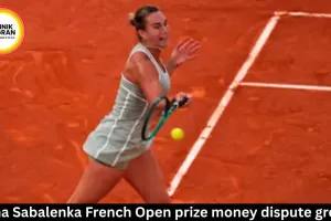 Aryna Sabalenka French Open prize money dispute grows