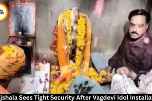 Bhojshala Sees Tight Security After Vagdevi Idol Installation