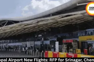 Bhopal Airport New Flights: RFP for Srinagar, Chennai 