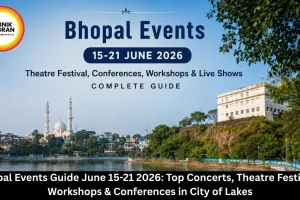 Bhopal Events 15-21 June 2026 | Theatre Festival, Conferences, Workshops & Live Shows - Complete Guide